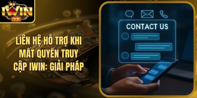 Liên Hệ Hỗ Trợ Khi Mất Quyền Truy Cập Iwin: Giải Pháp 6 Liên Hệ Hỗ Trợ Khi Mất Quyền Truy Cập Iwin: Giải Pháp
